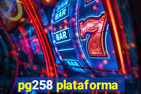 pg258 plataforma